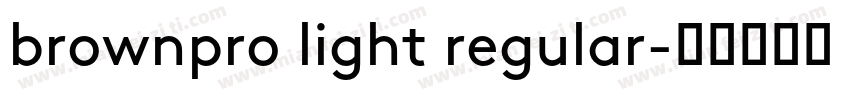 brownpro light regular字体转换